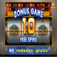 40 rodadas gratis jon bet